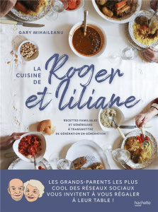 La cuisine de Roger et Liliane. Recettes familiales et généreuses à transmettre de génération en gén - Mihaileanu Gary ; Boujenah Michel