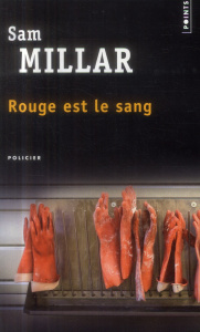 Rouge est le sang - Millar Sam ; Raynal Patrick
