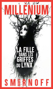 Millénium Tome 8 : La fille dans les griffes du lynx - Smirnoff Karin ; Roel-Rousson Hege