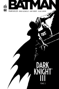 Batman - Dark Knight III Tome 2 - Miller Frank ; Azzarello Brian ; Kubert Andy ; Rom