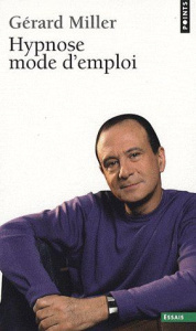 Hypnose mode d'emploi - Miller Gérard