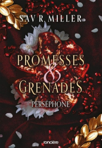 Monstres & muses Tome 1 : Promesses et grenades. Perséphone - Miller Sav R. ; Leblond Isabelle