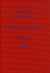 Clam la Rapide - Milovanoff Jean-Pierre ; Hyman Miles