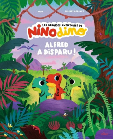Les grandes aventures de Nino Dino : Alfred a disparu ! - MIM/BEDOUET