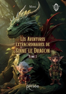 Les Aventures extraordinaires de Sinne le Dragon. Tome 3 - MIMI