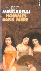 Hommes sans mère - Mingarelli Hubert