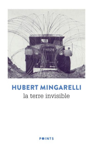 La terre invisible - Mingarelli Hubert