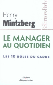 Le manager au quotidien. Les dix rôles du cadre, 2e édition - Mintzberg Henry ; Romelaer Pierre