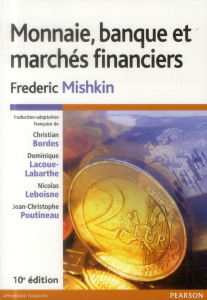 Monnaie, banque et marchés financiers. Pack premium MyeconLab, 10e édition - Mishkin Frederic ; Bordes Christian ; Leboisne Nic