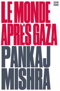 Le monde après Gaza - Mishra Pankaj