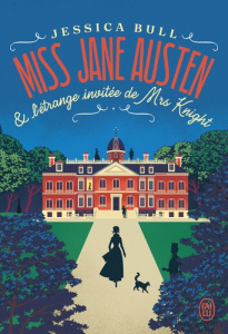 Miss Jane Austen : Miss Jane Austen & l'étrange invitée de Mrs Knight - Bull Jessica ; Busnel Anne