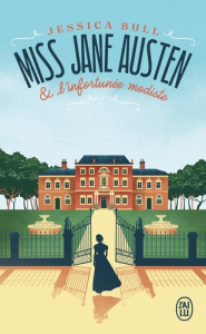 Miss Jane Austen : Miss Jane Austen & l'infortunée modiste - Bull Jessica ; Dechanteloup Cécile