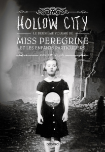 Miss Peregrine et les enfants particuliers Tome 2 : Hollow City - Riggs Ransom ; Van den Dries Sidonie