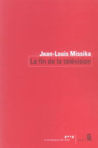 La fin de la télévision - Missika Jean-Louis