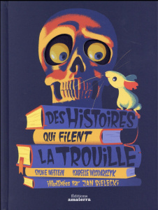 Des histoires qui filent la trouille - Misslin Sylvie ; Wlodarczyk Isabelle ; Bielecki Ja