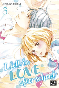 I fell in love after school Tome 3 - Mitsui Haruka ; Olivier Claire