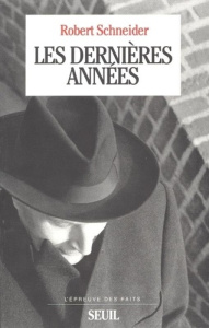 Les dernières années - Mitterrand François ; Schneider Robert
