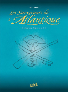 Les survivants de l'Atlantique Intégrale Tomes 1 à 3 - Mitton Jean-Yves