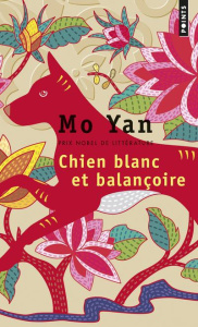 Chien blanc et balançoire - Mo Yan ; Chen-Andro Chantal