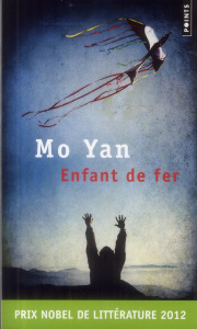 Enfant de fer - Mo Yan ; Chen-Andro Chantal