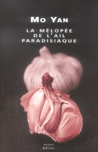 La mélopée de l'ail paradisiaque - Mo Yan ; Chen-Andro Chantal