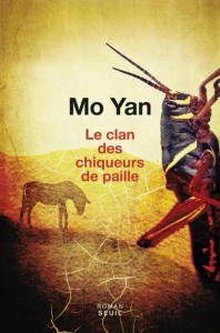 Le clan des chiqueurs de paille - Mo Yan ; Chen-Andro Chantal
