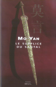 Le supplice du santal - Mo Yan ; Chen-Andro Chantal