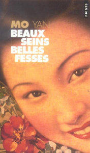 Beaux seins, belles fesses. Les enfants de la famille Shangguan - Mo Yan ; Dutrait Noël ; Dutrait Liliane