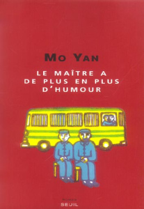 Le maître a de plus en plus d'humour - Mo Yan ; Dutrait Noël