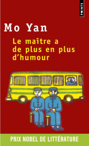 Le maître a de plus en plus d'humour - Mo Yan ; Dutrait Noël