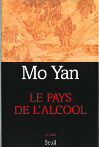 Le pays de l'alcool - Mo Yan