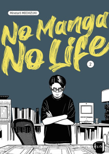 No manga, no life Tome 2 - Mochizuki Minetaro