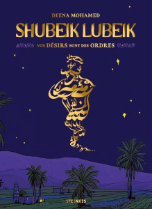 Shubeik Lubeik. Vos désirs sont des ordres - Edition collector - Mohamed Deena ; Salama Victor
