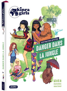 Kinra girls - Destination mystère Tome 3 : Danger dans la jungle - MOKA