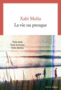 La vie ou presque - Molia Xabi