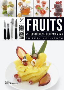 Fruits. 75 techniques, 600 pas à pas - Molinengo Thierry ; Langot Michel ; Langot Domitil