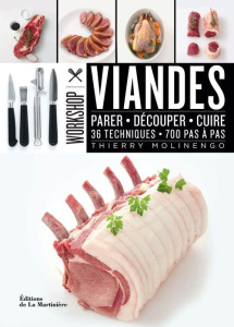Viandes. Parer, découper, cuire : 36 techniques, 700 pas à pas - Molinengo Thierry ; Langot Michel ; Langot Domitil