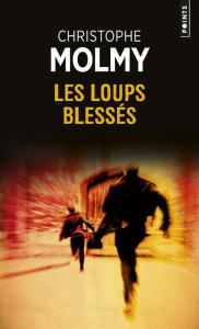Les loups blessés - Molmy Christophe