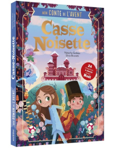 Casse-Noisette. Mon conte de l'avent - Godeau Natacha ; Brunetti Silvia