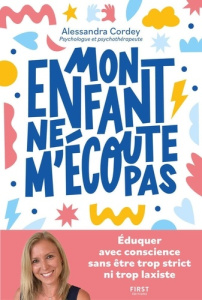Mon enfant ne m'écoute pas - Cordey Alessandra ; Pertriaux Marie