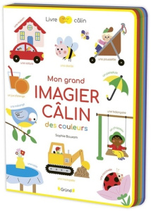 Mon grand imagier câlin des couleurs - Bouxom Sophie