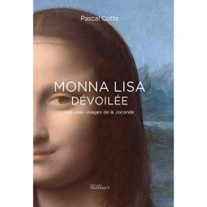 Mona Lisa dévoilée. Les vrais visages de la Joconde, Edition bilingue français-anglais - Cotte Pascal ; Cashmira Kakar Aviva