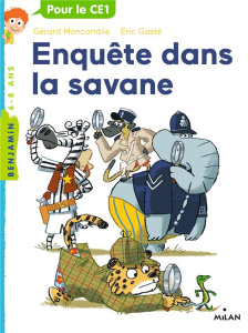 Enquête dans la savane - Moncomble Gérard ; Gasté Eric
