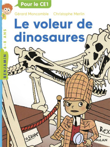 Les enquêtes fabuleuses de FFF, le fameux Félix File-Filou Tome 6 : Le voleur de dinosaures - Moncomble Gérard ; Merlin Christophe