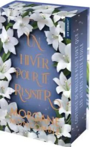 Seasons Tome 2 : Un hiver pour te résister. Edition collector - Moncomble Morgane