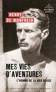 Mes vies d'aventures. L'homme de la mer Rouge - Monfreid Henry de