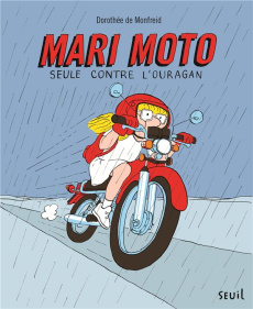 Mari Moto Tome 1 : Seule contre l'ouragan - Monfreid Dorothée de