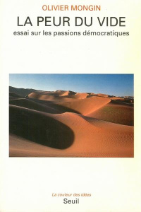 Essai sur les passions démocratiques Tome 1 : La peur du vide, Essai sur les passions démocratiques - Mongin Olivier