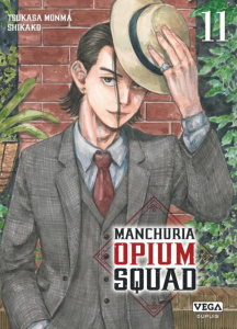 Manchuria Opium Squad Tome 11 - Monma Tsukasa ; Shikako