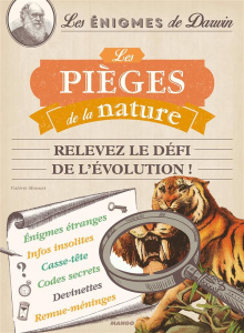 Les pièges de la nature. Relevez le défi de l'évolution ! - Monnet Valérie